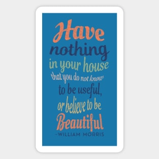 William Morris Quote - Keyhole Shape Text design Magnet